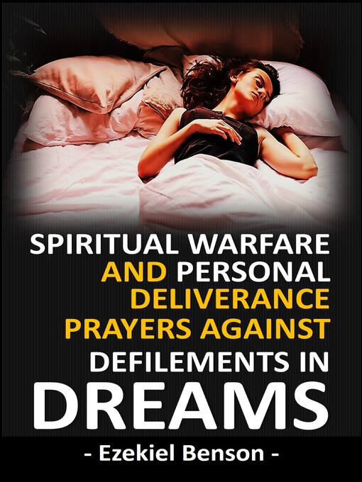 Title details for Spiritual Warfare and Personal Deliverance Prayers Against Defilements In Dreams by Ezekiel Benson - Available